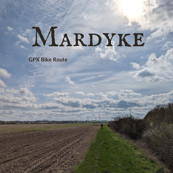 Gravel bike route from London on the Mardyke, a route better than its name suggests.