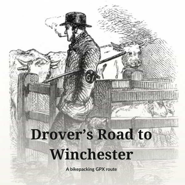 Drover's Road to Winchester bikepacking GPX route title card, featuring a vintage illustration of a drover walking cattle to market.